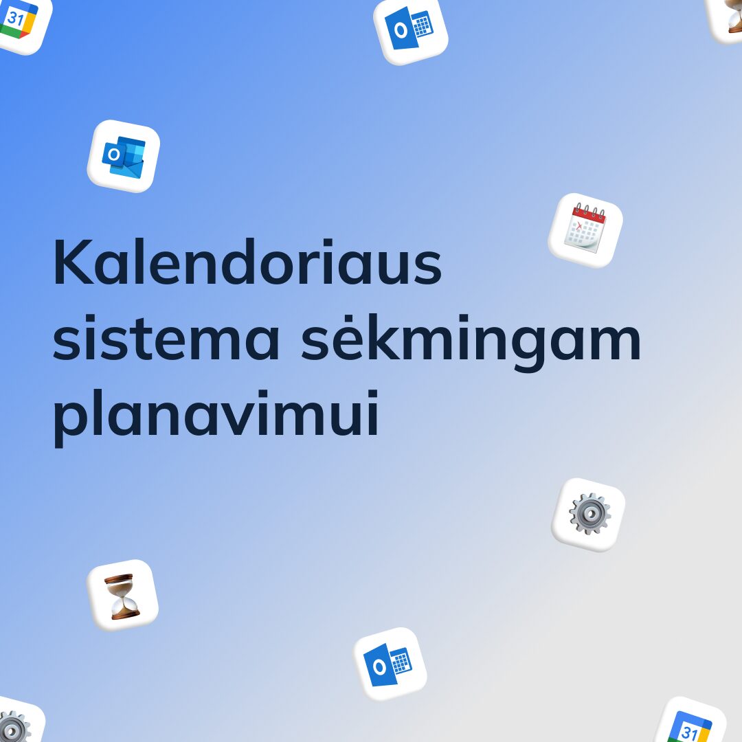 Kalendoriaus sistema sėkmingam planavimui
